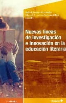 nueva lineas de investigacion e innovacion en la educacion litera ria-manuel francisco romero oliva-9788499216782