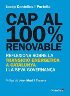 cap al 100% renovable: reflexions sobre la transicio energetica a catalunya i la seva governança-josep centelles i portella-9788499217482