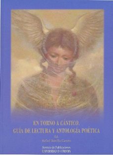 en torno a cantico. guia de lectura y antologia poetica-rafael binilla cerezo-9788499270982