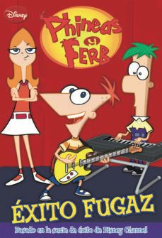 phineas y ferb. exito fugaz-9788499513782