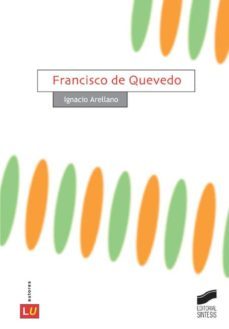 francisco de quevedo (ebook)-ignacio arellano-9788499585482