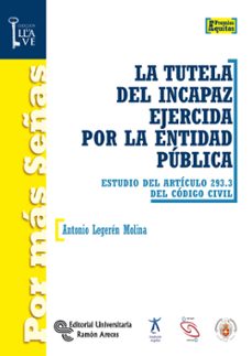 la tutela del incapaz ejercida por la entidad publica-9788499611082