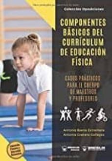 componentes basicos del curriculum de educacion fisica-antonio baena extremera-9788499934082