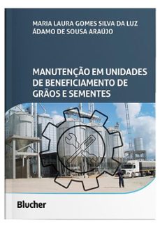 manutenço em unidades de beneficiamento de gros e sementes (ebook)-maria laura gomes silva da luz-ádamo de sousa araújo-9788521222682