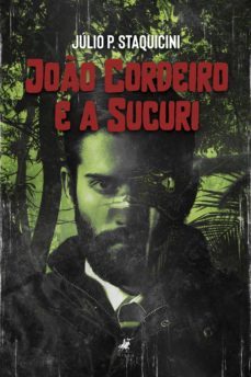 joão cordeiro e a sucuri (ebook)-julio p. staquicini-9788530006082