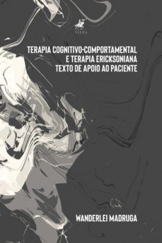 terapia cognitivo-comportamental e terapia ericksoniana (ebook)-wanderlei madruga-9788530008482
