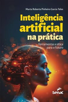 inteligência artificial na prática-marta roberta pinheiro garcia teles-9788539659982