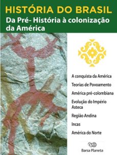 historia do brasil - livro i - da pre-historia a colonizaço da america a conquista da america (ebook)-editora planeta do brasil-9788542233582