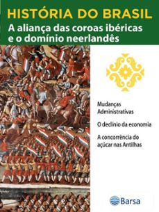 historia do brasil - livro ii - a aliança das coroas ibericas e o dominio neerlandes mudanças administrativas (ebook)-editora planeta do brasil-9788542234282