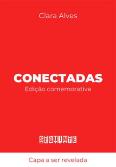 conectadas (edição comemorativa - com capítulo inédito) (ebook)-clara alves-9788555343582