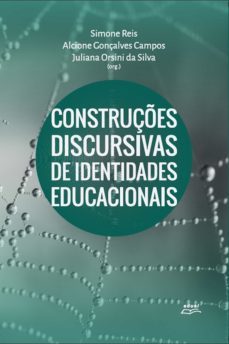 construções discursivas de identidades educacionais (ebook)-alcione gonçalves campos-juliana orsini da silva-9788572167482