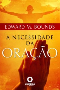 a necessidade da oração (ebook)-edward m bounds-9788582181782
