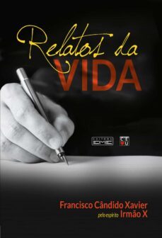 relatos da vida (ebook)-francisco candido xavier-irmao x espirito-9788595441682