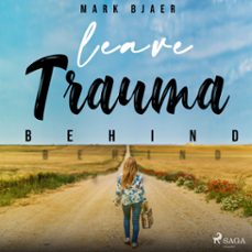 leave trauma behind-mark bjaer-9788711675182