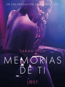memorias de ti - un relato erotico (ebook)-sarah skov-9788726242782