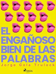 el engañoso bien de las palabras (ebook)-jorge cela trulock-9788728375082