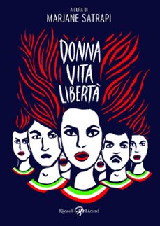 donna, vita, liberta. avere vent anni in iran e morire per i diritti delle donne-marjane satrapi-9788817183482