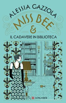 miss bee e il cadavere in biblioteca-alessia gazzola-9788830462182