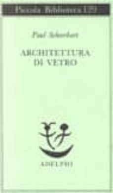 architettura di vetro-paul scheerbart-9788845904882