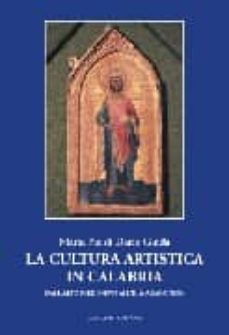 la cultura artistica in calabria: dall alto medioevo all eta arag onese-maria pia di dario guida-9788874489282