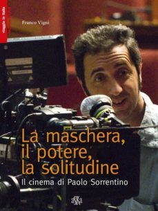 la maschera, il potere, la solitudine. il cinema di paolo sorrentino (ebook)-9788875422882