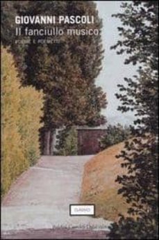 il fanciullo musico. poesie e poemetti-9788884907882