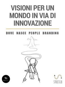 visioni per un mondo in via di innovazione - dove nasce people branding (ebook)-9788892548282