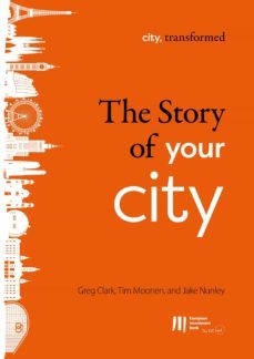 the story of your city (ebook)-greg clark-tim moonen-jake nunley-9789286138782