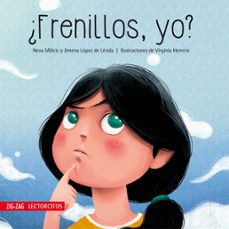 ¿frenillos, yo? (ebook)-jimena lopez de lerida-neva milicic-9789561234482