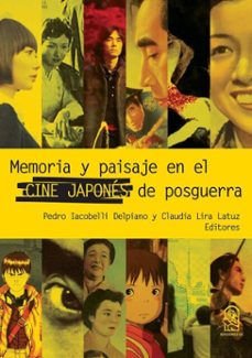 memoria y paisaje en el cine japones de posguerra (ebook)-pedro iacobelli delpiano-claudia lira latuz-9789561427082