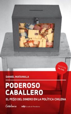 poderoso caballero (ebook)-daniel matamala-9789563244182