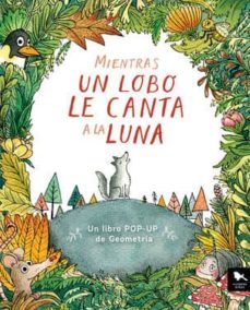 mientras un lobo le canta a la luna:un libro pop-up de geometria-9789563650082