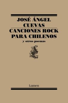 canciones rock para chilenos y otros poemas (ebook)-josé ángel cuevas-9789566390282