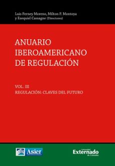anuario iberoamericano de regulacion. vol. iii, regulacion: claves del futuro (ebook)-9789585061682