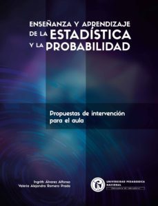 enseñanza y aprendizaje de la estadistica y la probabilidad. propuesta de intervencion para el aula (ebook)-ingrith alvarez alfonso-9789585503182