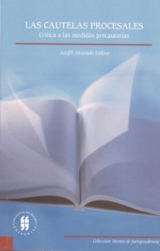 cautelas procesales critica de las medidas precautorias, las-adolfo alvarado velloso-9789587381382