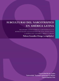 subculturas del narcotrafico en america latina (ebook)-9789587742282