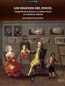 los ingenios del pincel (ebook)-jaime humberto borja gómez-9789587980882