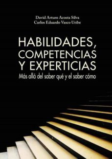 habilidades, competencias y experticias (ebook)-david arturo acosta silva-carlos eduardo vasco uribe-9789589882382