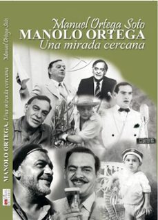 manolo ortega, una mirada cercana (ebook)-manuel ortega soto-9789597276982