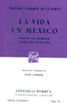 la vida en mexico durante una residencia de dos años en ese pais-madame calderon de la barca-9789684326682