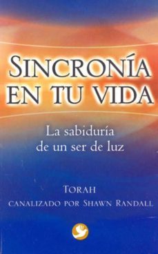 sincronia en tu vida: la sabiduria de un ser de luz-shawn randall-9789688607282