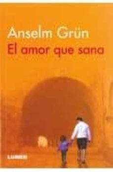 el amor que sana-anselm grum-9789870008682