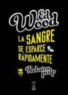 la sangre se esparce rapidamente-ed wood-9789871622382