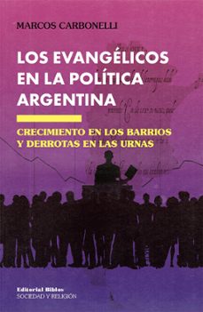 los evangelicos en la politica argentina (ebook)-marcos carbonelli-9789876918282