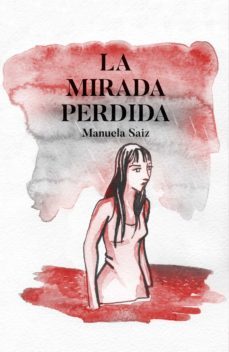 la mirada perdida (ebook)-manuela saiz-9789877387582