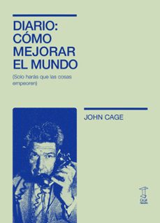diario: como mejorar el mundo-john cage-9789878272382
