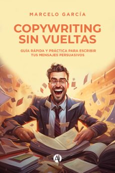 copywriting sin vueltas (ebook)-marcelo garcia-9789878747682
