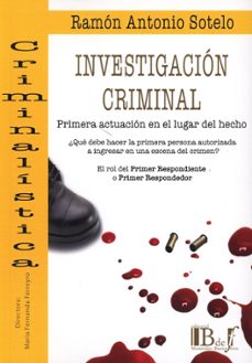 investigacion criminal. primera actuacion en el lugar del hecho.-ramon antonio sotelo-9789915684482