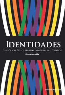 identidades historicas de los pueblos indigenas del ecuador (ebook)-ileana almeida vélez-9789942098382